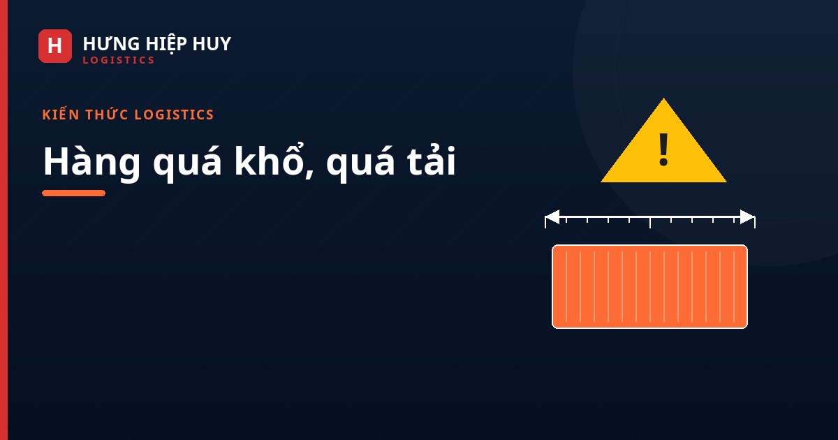 Ảnh bìa: Hàng quá khổ, quá tải